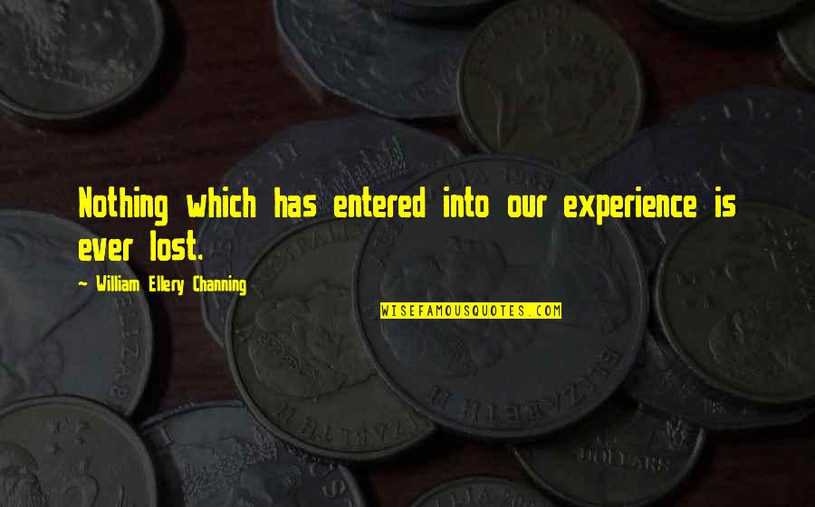 Bottle Art Writing Quotes By William Ellery Channing: Nothing which has entered into our experience is Bottle Art Writing Quotes By William Ellery Channing: Nothing which has entered into our experience is