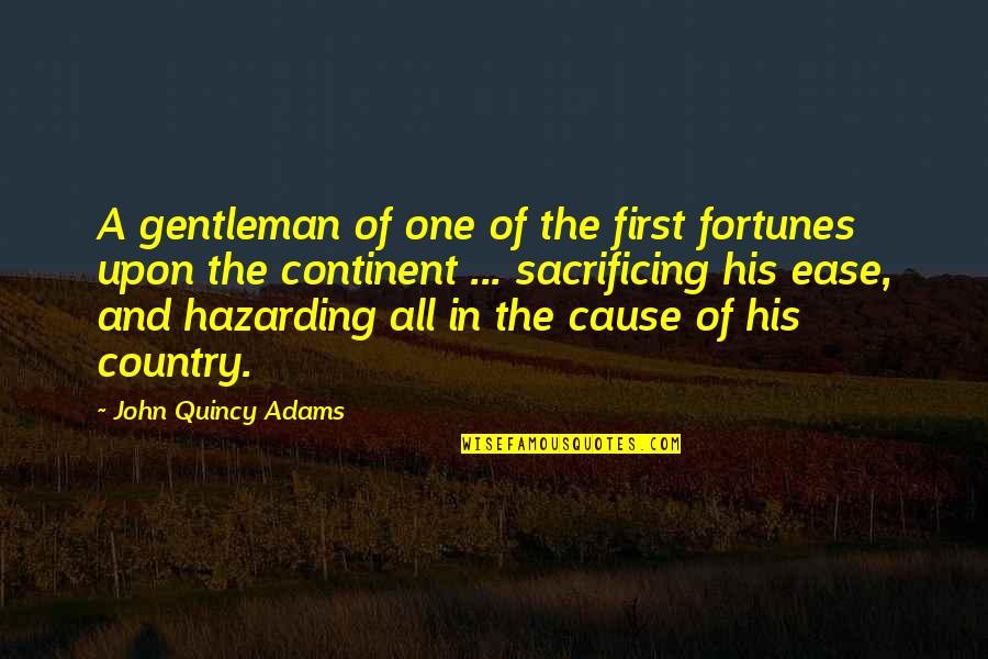 Bottle Fed Quotes By John Quincy Adams: A gentleman of one of the first fortunes