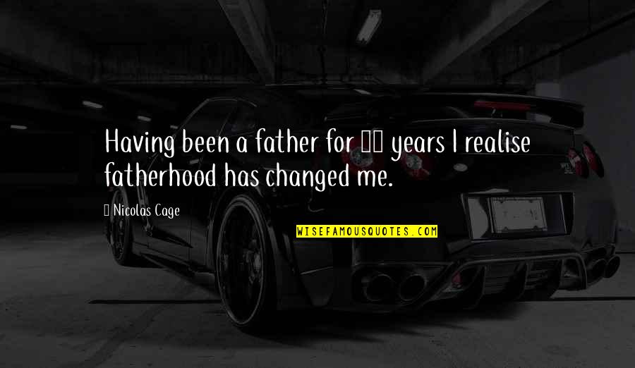 Bottlerock Quotes By Nicolas Cage: Having been a father for 19 years I