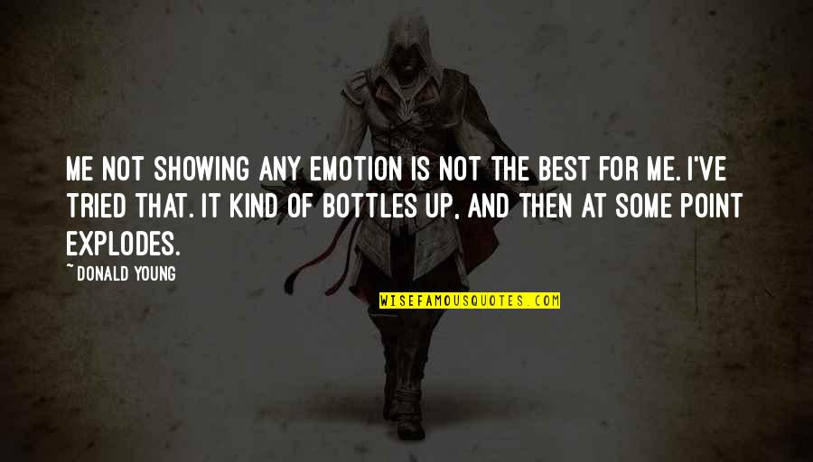 Bottles Quotes By Donald Young: Me not showing any emotion is not the