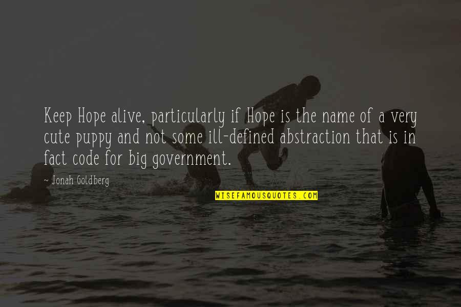 Bottom Camping Quotes By Jonah Goldberg: Keep Hope alive, particularly if Hope is the