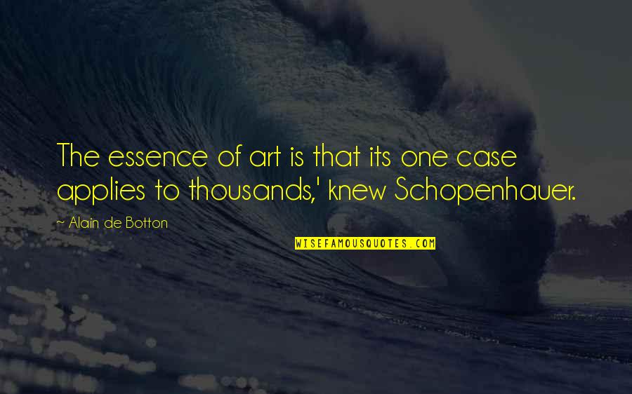 Botton Quotes By Alain De Botton: The essence of art is that its one Botton Quotes By Alain De Botton: The essence of art is that its one