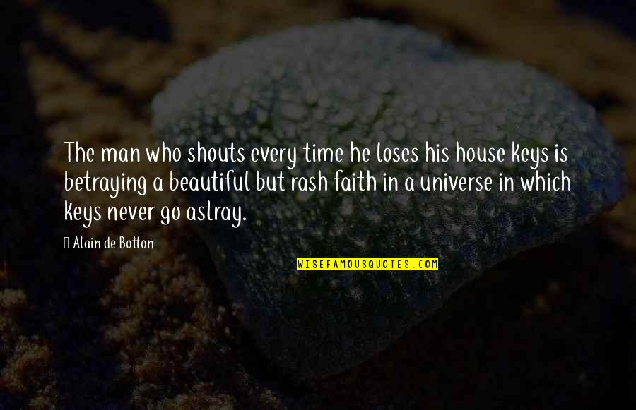 Botton Quotes By Alain De Botton: The man who shouts every time he loses