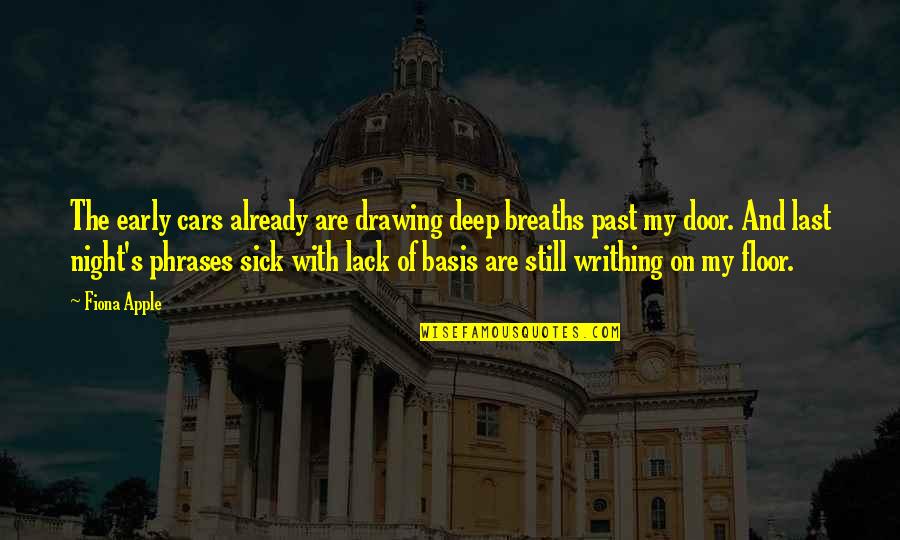 Bottum Ball Quotes By Fiona Apple: The early cars already are drawing deep breaths Bottum Ball Quotes By Fiona Apple: The early cars already are drawing deep breaths