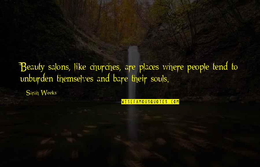 Bottura Massimo Quotes By Sarah Weeks: Beauty salons, like churches, are places where people