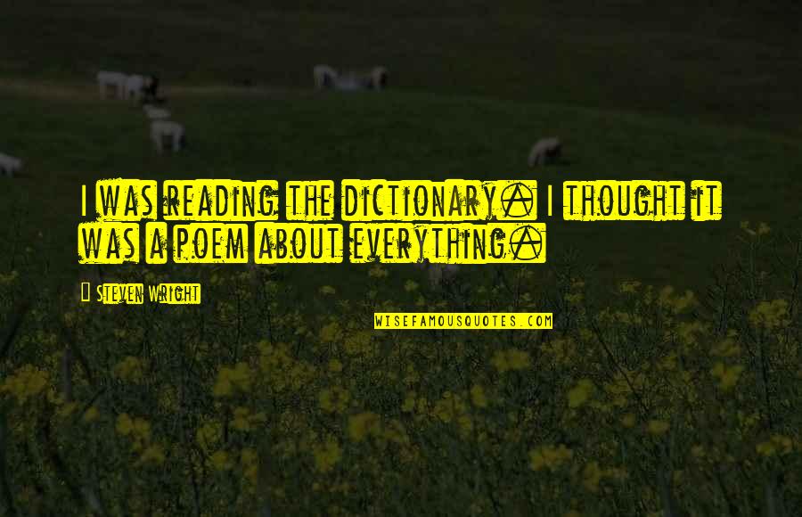 Bottura Massimo Quotes By Steven Wright: I was reading the dictionary. I thought it