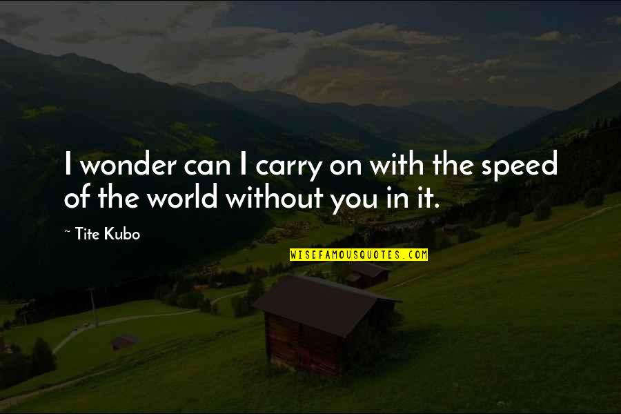 Bottura Massimo Quotes By Tite Kubo: I wonder can I carry on with the