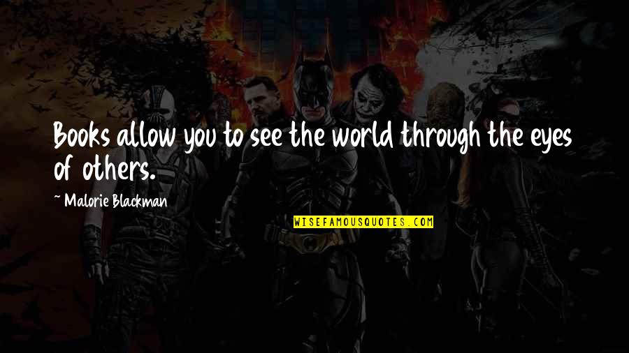 Botwood Weather Quotes By Malorie Blackman: Books allow you to see the world through Botwood Weather Quotes By Malorie Blackman: Books allow you to see the world through