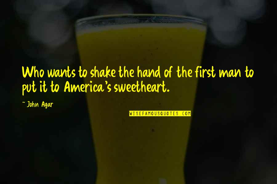 Bouarfa City Quotes By John Agar: Who wants to shake the hand of the
