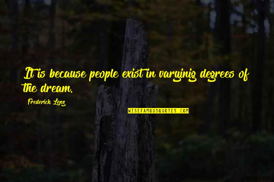 Boubane Services Quotes By Frederick Lenz: It is because people exist in varyinig degrees