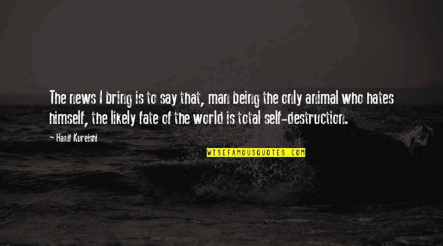 Boubane Services Quotes By Hanif Kureishi: The news I bring is to say that,