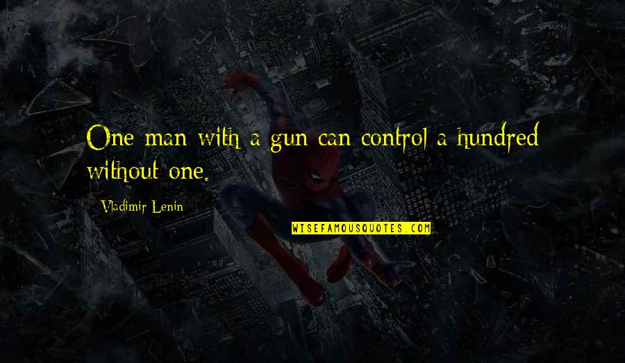 Boucaniers Soccer Quotes By Vladimir Lenin: One man with a gun can control a
