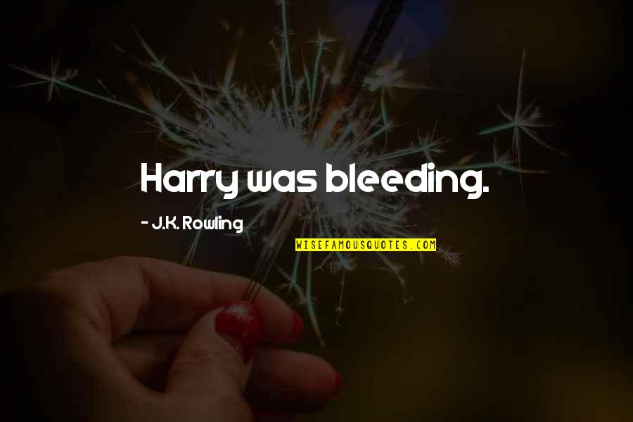 Boucheron Dog Quotes By J.K. Rowling: Harry was bleeding.