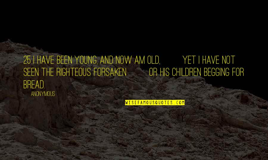 Bouchra Okbi Quotes By Anonymous: 25 I have been young, and now am