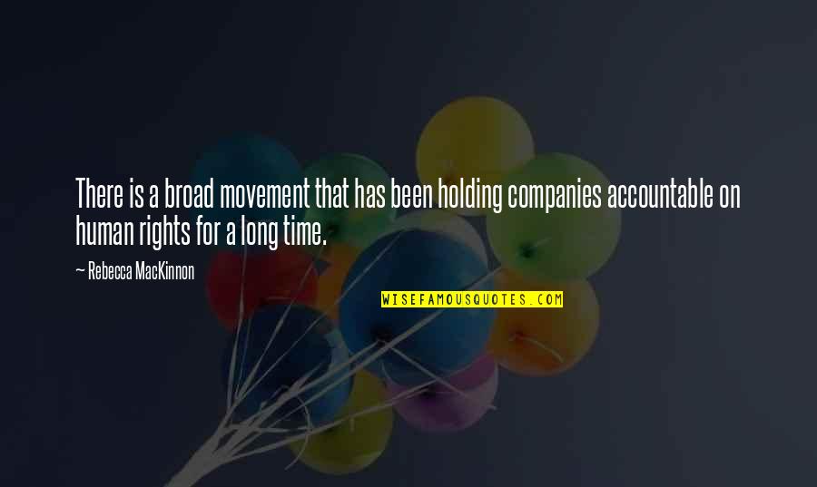 Bouckaert S Quotes By Rebecca MacKinnon: There is a broad movement that has been Bouckaert S Quotes By Rebecca MacKinnon: There is a broad movement that has been