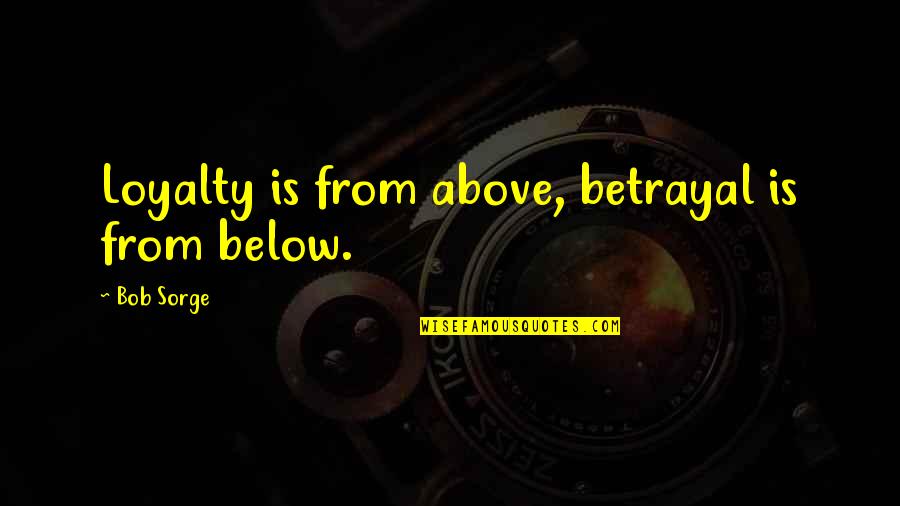 Boucliers Minecraft Quotes By Bob Sorge: Loyalty is from above, betrayal is from below. Boucliers Minecraft Quotes By Bob Sorge: Loyalty is from above, betrayal is from below.