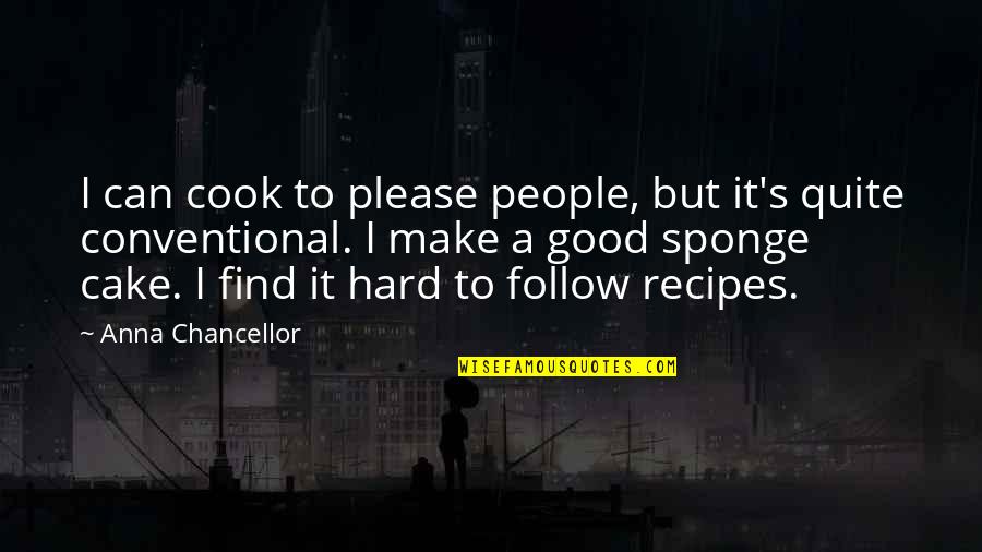 Boudabous Ceramic Quotes By Anna Chancellor: I can cook to please people, but it's Boudabous Ceramic Quotes By Anna Chancellor: I can cook to please people, but it's