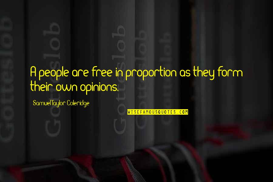 Boudwin Intellectual Property Quotes By Samuel Taylor Coleridge: A people are free in proportion as they