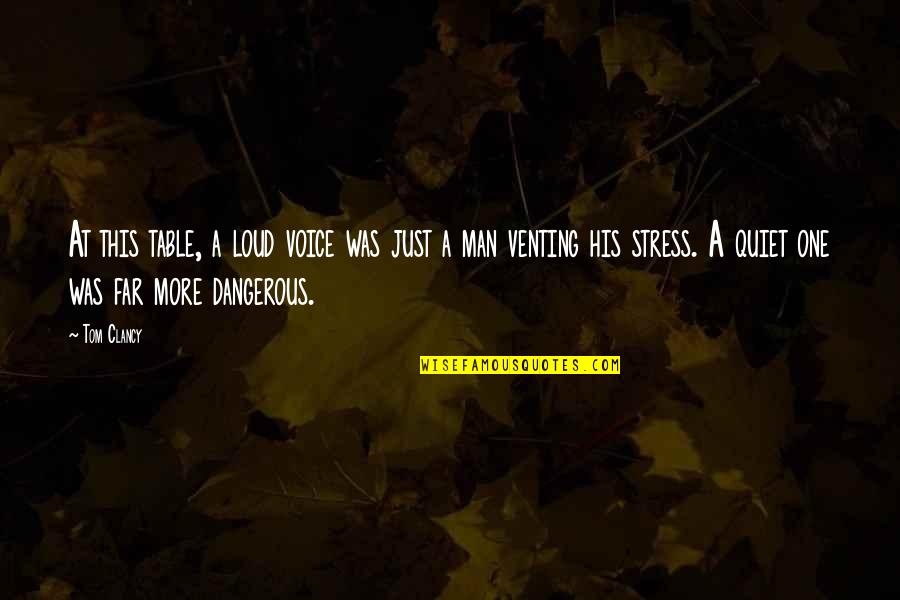 Boughanmi New Meuble Quotes By Tom Clancy: At this table, a loud voice was just