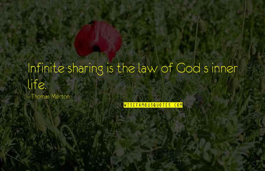 Bougie Rap Quotes By Thomas Merton: Infinite sharing is the law of God s