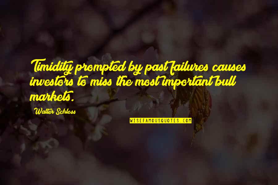 Bougon Automotive Quotes By Walter Schloss: Timidity prompted by past failures causes investors to Bougon Automotive Quotes By Walter Schloss: Timidity prompted by past failures causes investors to