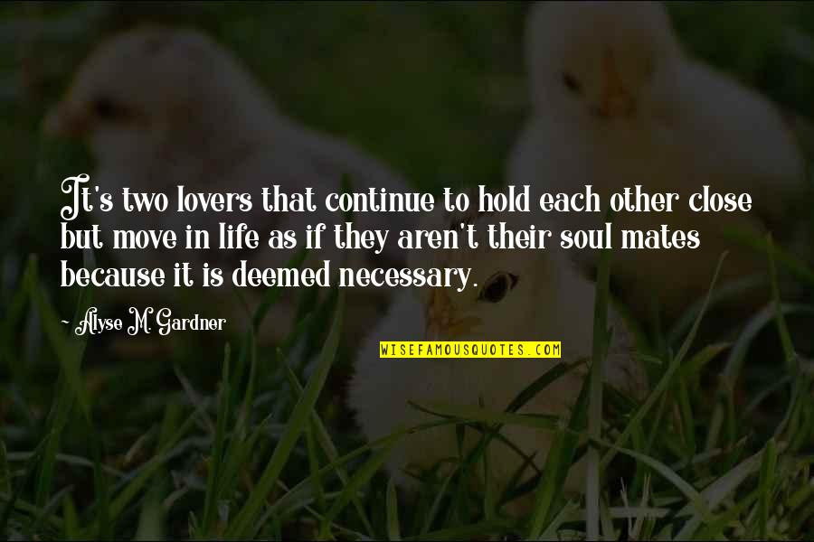 Bouillette Mistral Quotes By Alyse M. Gardner: It's two lovers that continue to hold each