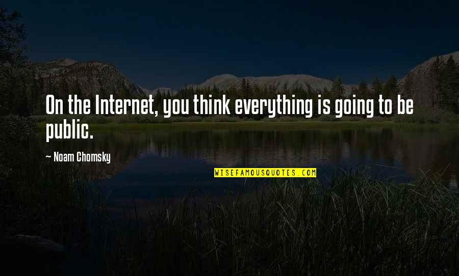 Bouilloire Electrique Quotes By Noam Chomsky: On the Internet, you think everything is going Bouilloire Electrique Quotes By Noam Chomsky: On the Internet, you think everything is going