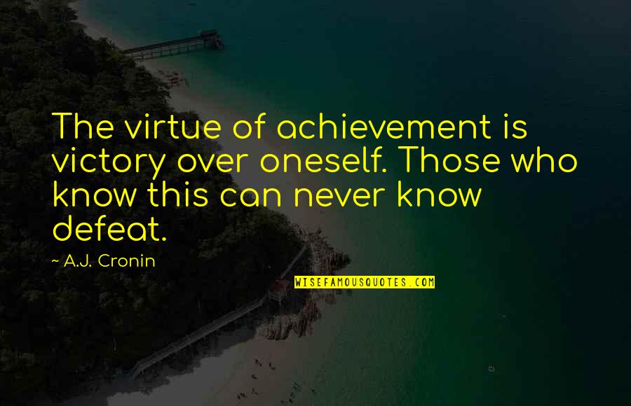 Boukabous 2015 Quotes By A.J. Cronin: The virtue of achievement is victory over oneself.