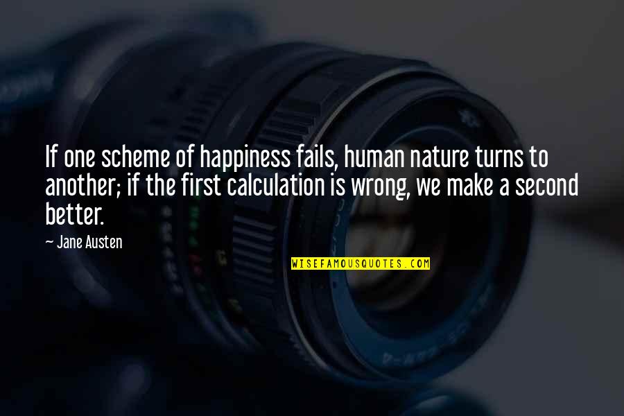 Boukera Quotes By Jane Austen: If one scheme of happiness fails, human nature Boukera Quotes By Jane Austen: If one scheme of happiness fails, human nature