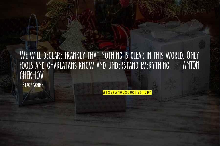 Boulayoune Quotes By Stacy Schiff: We will declare frankly that nothing is clear Boulayoune Quotes By Stacy Schiff: We will declare frankly that nothing is clear