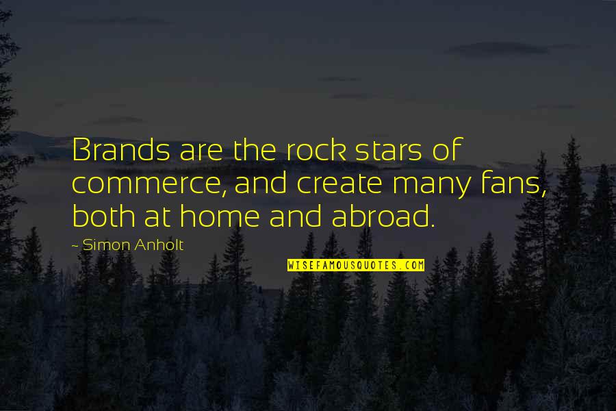Boulder Climbing Quotes By Simon Anholt: Brands are the rock stars of commerce, and