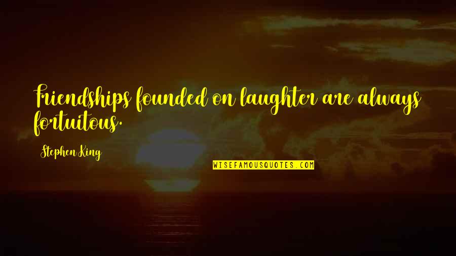 Bouldy Game Quotes By Stephen King: Friendships founded on laughter are always fortuitous. Bouldy Game Quotes By Stephen King: Friendships founded on laughter are always fortuitous.