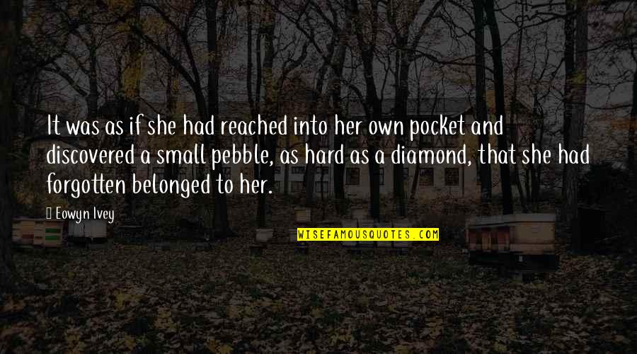 Boule De Suif Quotes By Eowyn Ivey: It was as if she had reached into