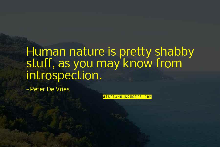Boulestin St Quotes By Peter De Vries: Human nature is pretty shabby stuff, as you