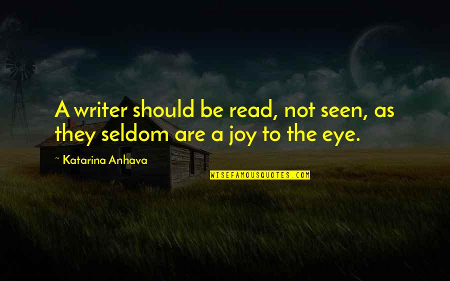 Boulevardier History Quotes By Katarina Anhava: A writer should be read, not seen, as