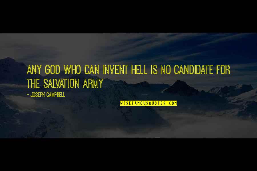 Boulnty Quotes By Joseph Campbell: Any god who can invent hell is no