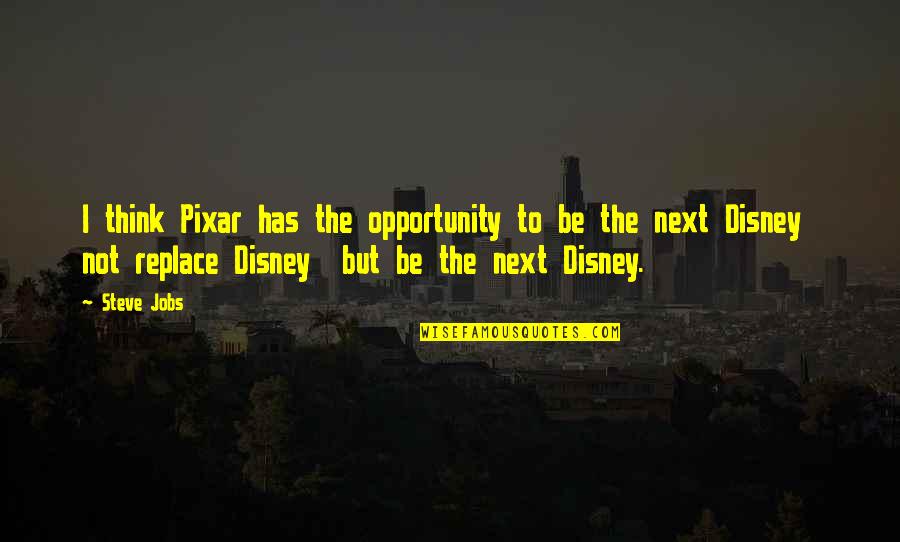 Boumedienne V Quotes By Steve Jobs: I think Pixar has the opportunity to be