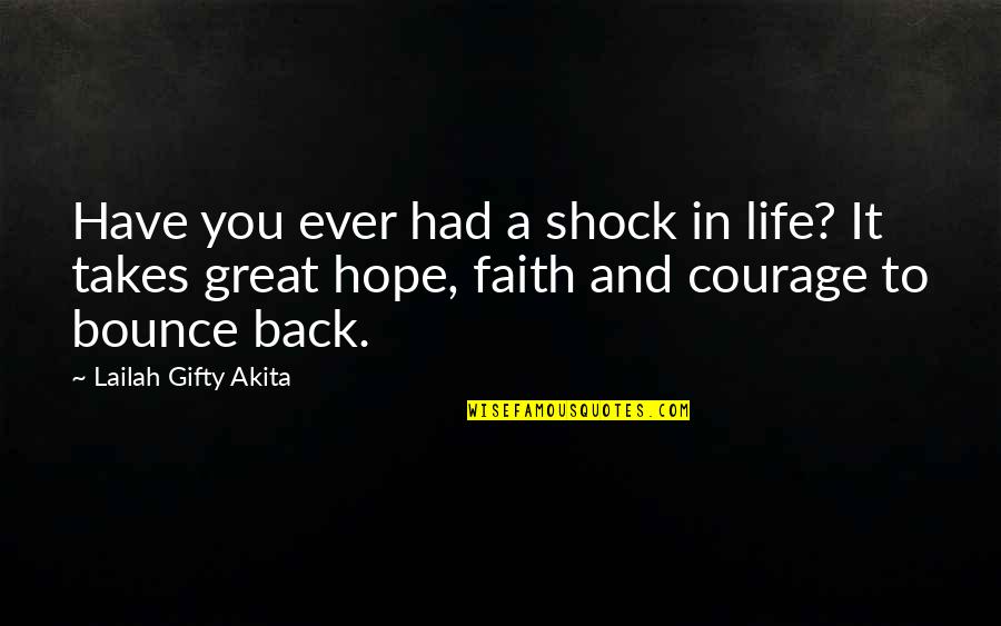 Bounce Back In Life Quotes By Lailah Gifty Akita: Have you ever had a shock in life?