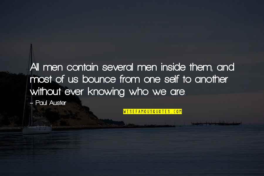Bounce Best Quotes By Paul Auster: All men contain several men inside them, and