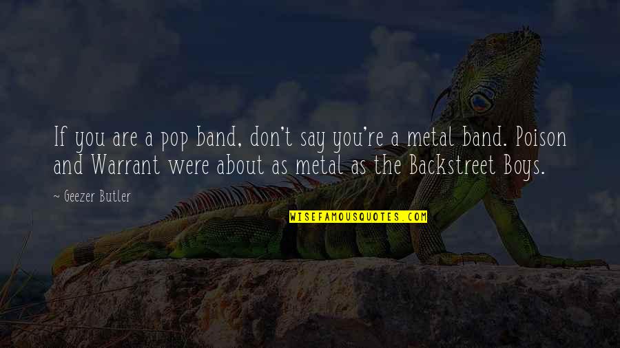 Bounciness Crossword Quotes By Geezer Butler: If you are a pop band, don't say Bounciness Crossword Quotes By Geezer Butler: If you are a pop band, don't say