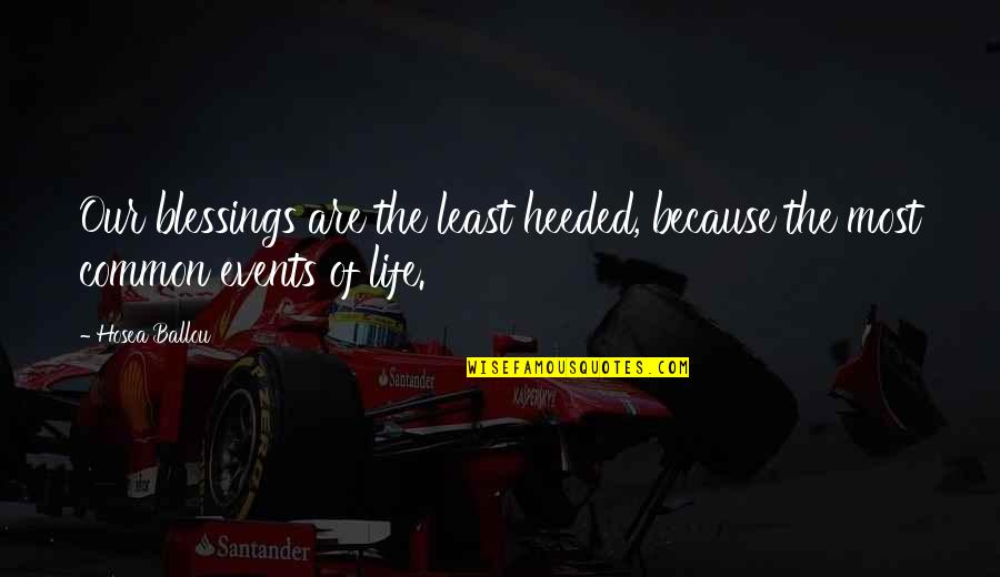 Bouncing Back From Injury Quotes By Hosea Ballou: Our blessings are the least heeded, because the