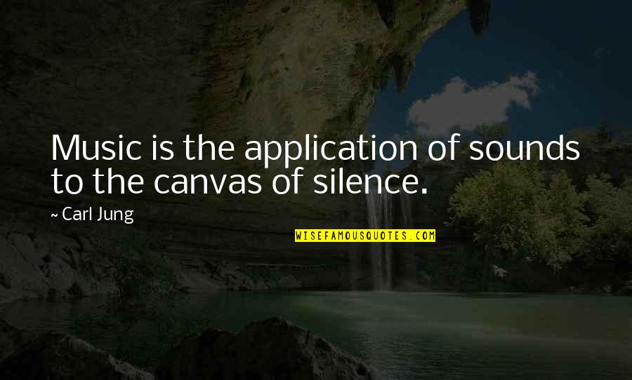 Bouncing Betty Quotes By Carl Jung: Music is the application of sounds to the
