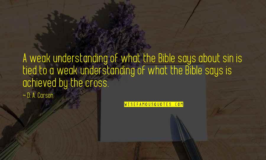 Bound Souls Quotes By D. A. Carson: A weak understanding of what the Bible says