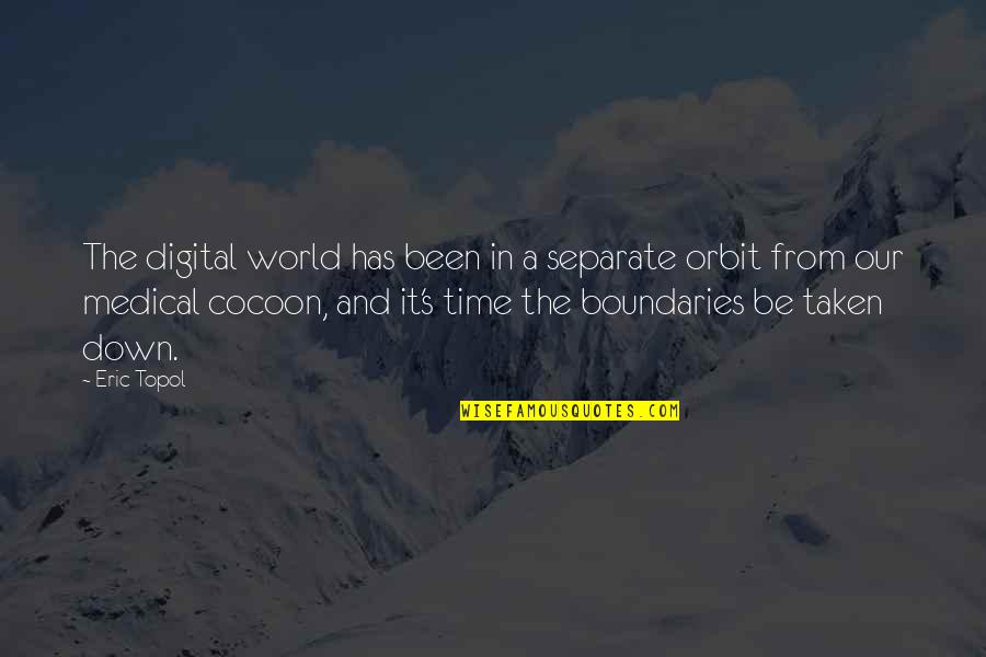 Boundaries Of Your World Quotes By Eric Topol: The digital world has been in a separate