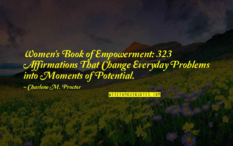 Boundless Sea Quotes By Charlene M. Proctor: Women's Book of Empowerment: 323 Affirmations That Change Boundless Sea Quotes By Charlene M. Proctor: Women's Book of Empowerment: 323 Affirmations That Change