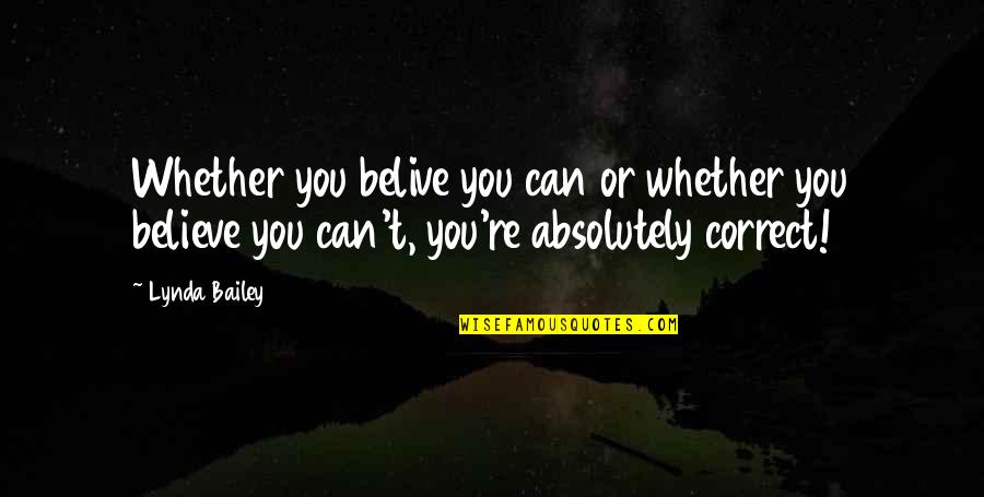 Boundless World Quotes By Lynda Bailey: Whether you belive you can or whether you