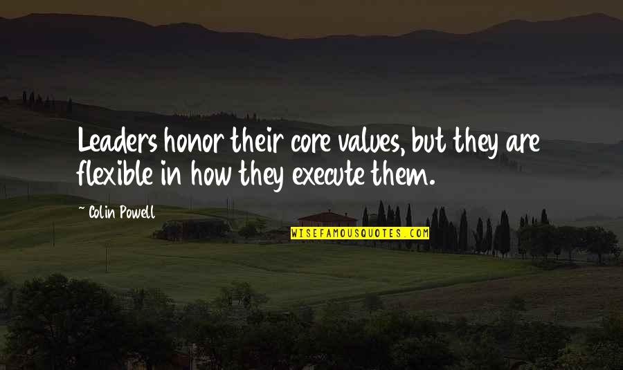 Bountifully In The Bible Quotes By Colin Powell: Leaders honor their core values, but they are