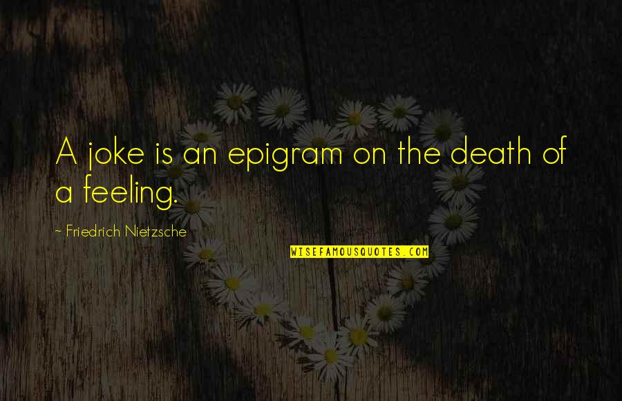 Bourahla Mp3 Quotes By Friedrich Nietzsche: A joke is an epigram on the death Bourahla Mp3 Quotes By Friedrich Nietzsche: A joke is an epigram on the death