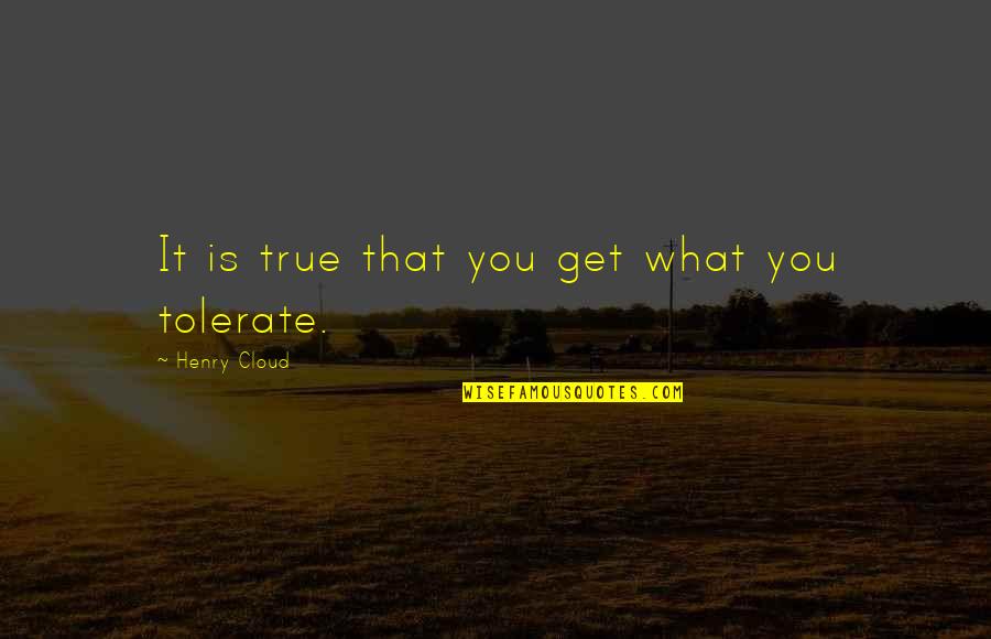 Bourdais Mini Quotes By Henry Cloud: It is true that you get what you