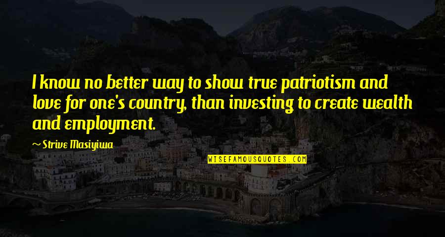 Bourdeleix Quotes By Strive Masiyiwa: I know no better way to show true